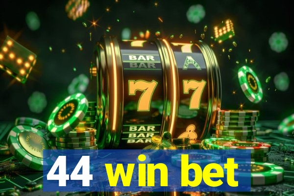 44 win bet